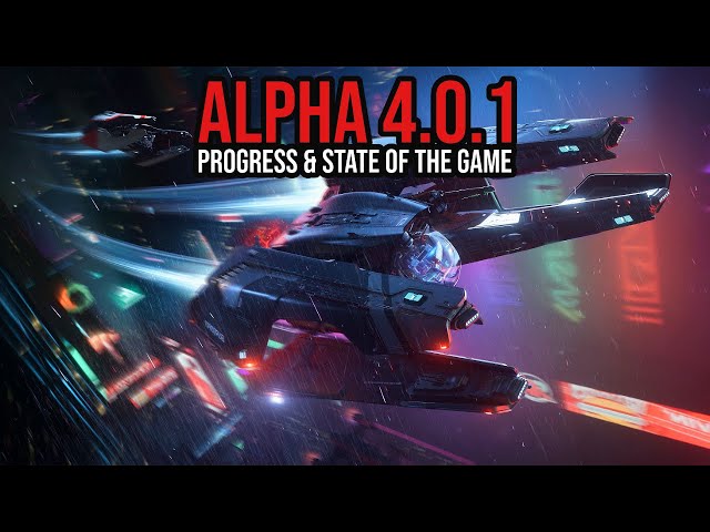 Star Citizen Alpha 4.0.1 - Many New Fixes & Updates BUT Still Needs More!