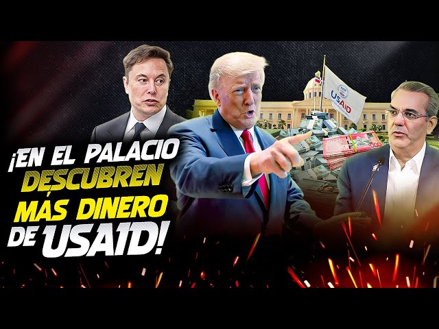 ¡Otro Nuevo Escándalo Fondos USAID Sacude Palacio! ¡Esto Va Más Allá De Zapete, Huchi O Altagracia!