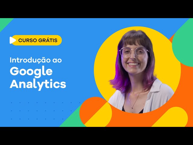 Google Analytics - Curso de Introdução Completo Grátis