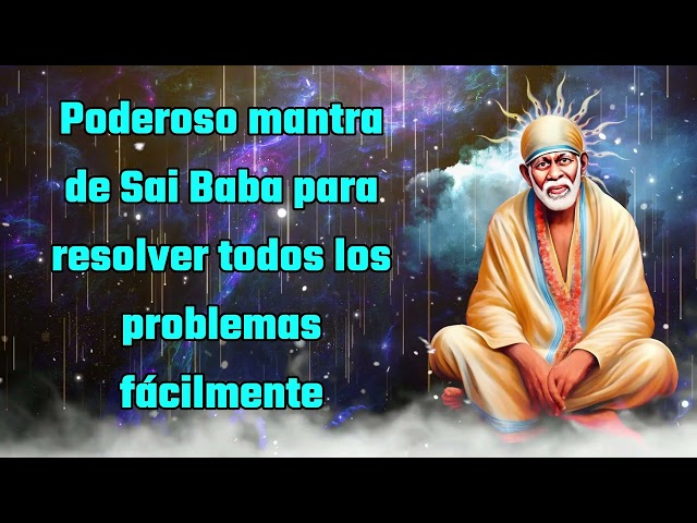 Mantra de Shirdi Sai Baba para lidiar con todos los problemas fácilmente