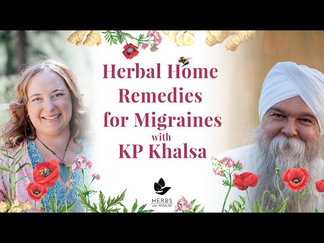 Herbal Home Remedies for Migraines with KP Khalsa