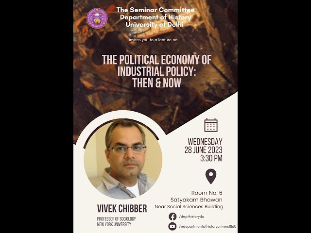 Seminar: Prof Vivek Chibber on "The Political Economy of Industrial Policy: Then & Now"