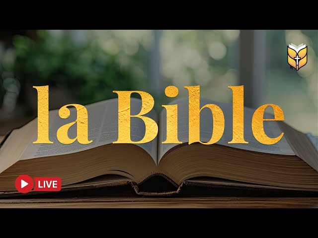 La Bible | 🔴 En Direct 24/7