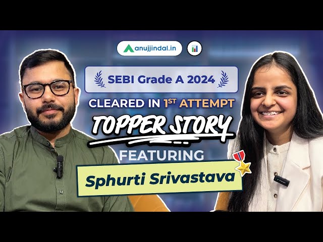 SEBI Grade A Topper Interview 2024 | Preparation Strategy | SEBI 2025 Notification | Anuj Jindal