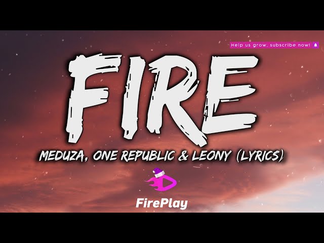 MEDUZA, OneRepublic & Leony - Fire 🔥Lyrics🔥 UEFA EURO 2024