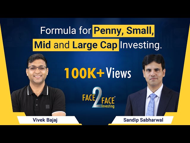 Formula for Penny, Small, Mid and Large Cap Investing. #Face2Face with Sandip Sabharwal