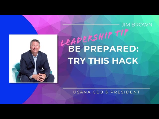 Leadership Tip: A Hack to Help with Preparation | Jim Brown