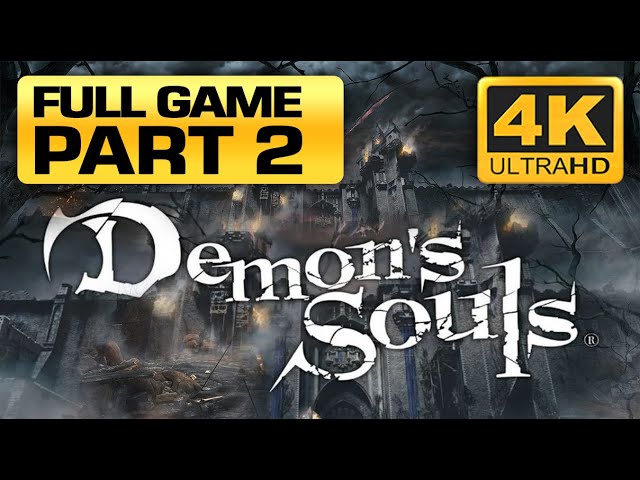 Demon's Souls [4K] (PS5) Gameplay Walkthrough (FULL GAME  - PART 2)