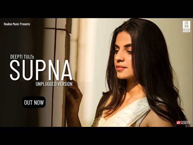 DEEPTI TULI : SUPNA (Unplugged Version) Punjabi Song 2022 | Realise Music