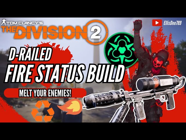 D-Railed FIRE STATUS EFFECT ECLIPSE PROTOCOL Build - The Division 2