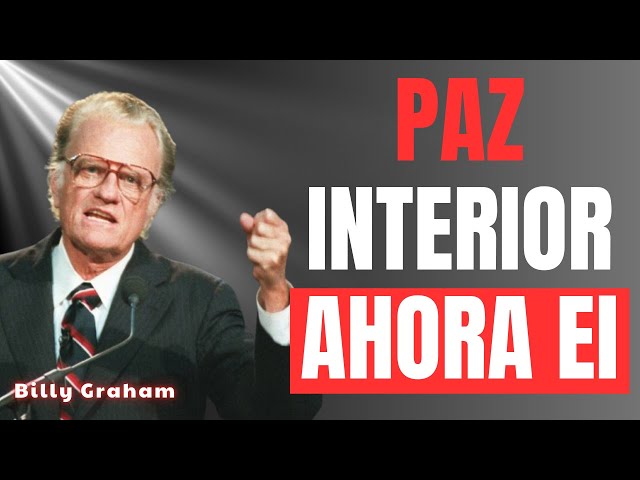 A Historia De Billy Graham | PAZ INTERIOR AHORA El: Camino para Calmar tu Alma