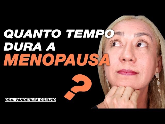 QUANTO TEMPO DURA A MENOPAUSA? 【 SERÁ QUE PASSA? 】 😱