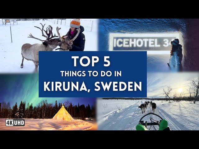 TOP 5 THINGS TO DO IN KIRUNA, SWEDEN! Northern Lights, Ice Hotel & more | Swedish Lapland 4K