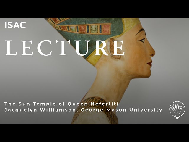 Jacquelyn Williamson | The Sun Temple of Queen Nefertiti