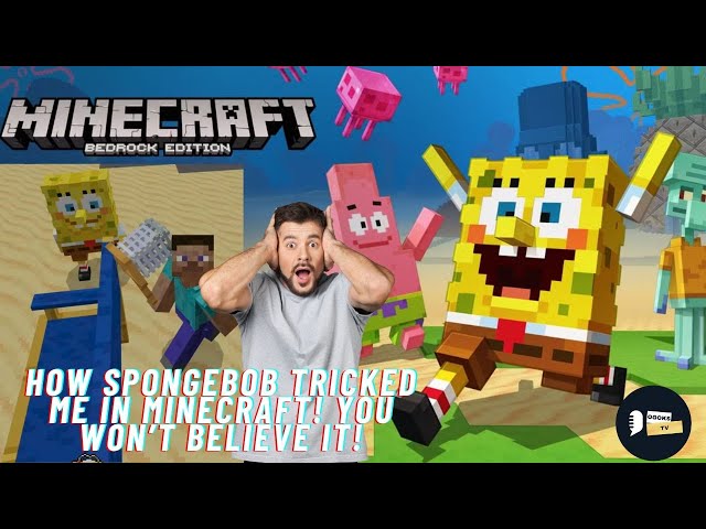 HOW SPONGEBOB TRICKED ME IN MINECRAFT! YOU WON'T BELIEVE IT!