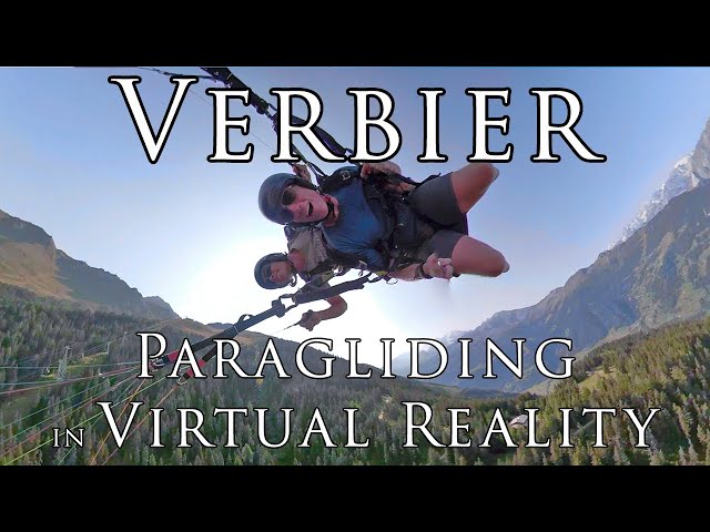 Switzerland in VR -  Paragliding in Verbier, Virtual Reality Experience in 5.7K VR 360°