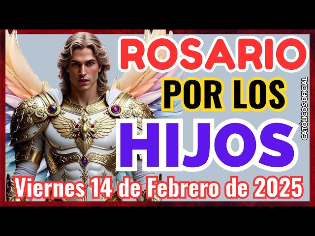 ROSARIO DE HOY  A SAN MIGUEL ARCÁNGEL POR LOS HIJOS | VIERNES 14 DE FEBRERO DE 2025 ❤️