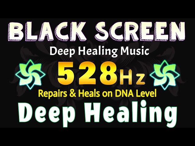 528 Hz Deep Healing Sleep Music | Repairs & Heals on DNA Level | Enhancer of Mental Clarity