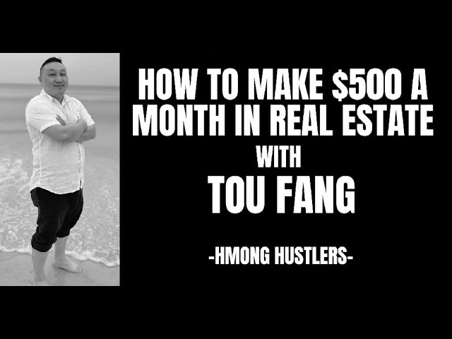 Hmong Hustlers Show #21 How to make $500 a month in Real Estate