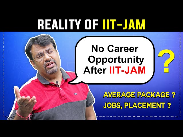 IIT Ke Baad Koi Job Nahi | Reality Of IIT-JAM - Career options after M.Sc