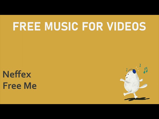 Free Me - Neffex - Free Music for Videos