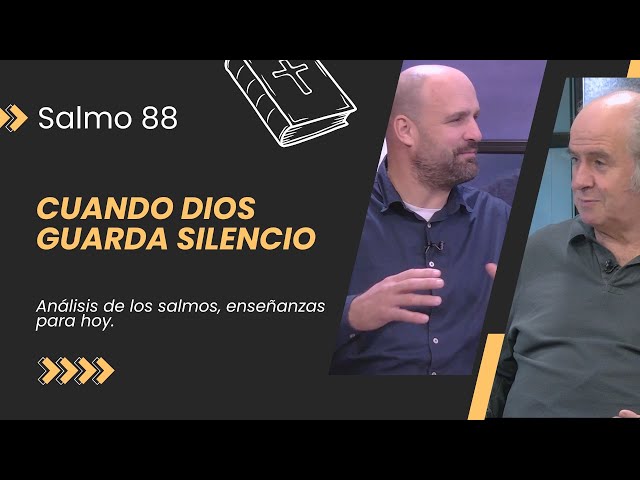 Cuando Dios Guarda Silencio - Salmos 88 // Charlas Bíblicas