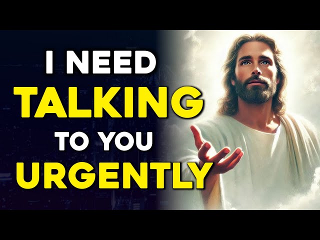 🔴 I NEED TALKING TO YOU URGENTLY | God Message Today | God Message Now #Jesus #godmessage #god