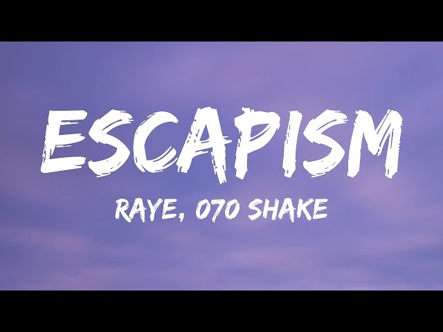 RAYE, 070 Shake - Escapism (Lyrics)  1 Hour Version