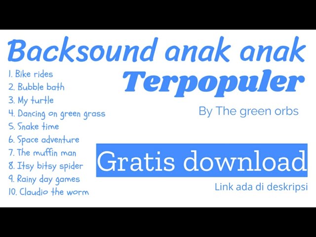 backsound anak terbaru no copyright gratis download by the green orbs