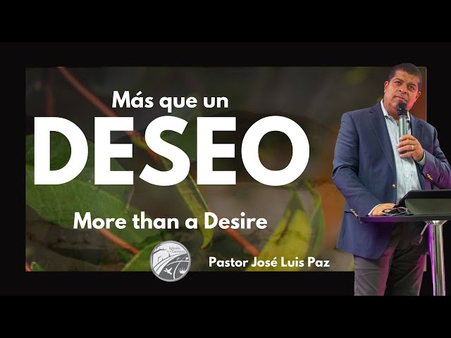 Más que un Deseo | Pastor José Luis Paz | Pacoima Hispanic Church