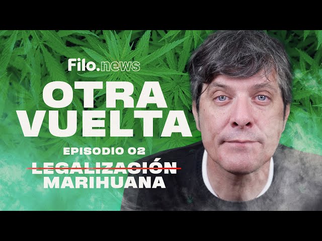 Marihuana: El caso por la regulación | Otra Vuelta