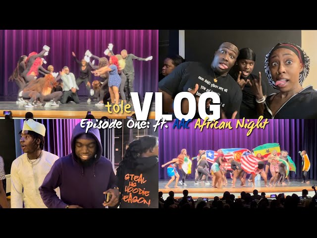 First Vlog "toleVLOGG" | ft. NCAT AAC African Night !