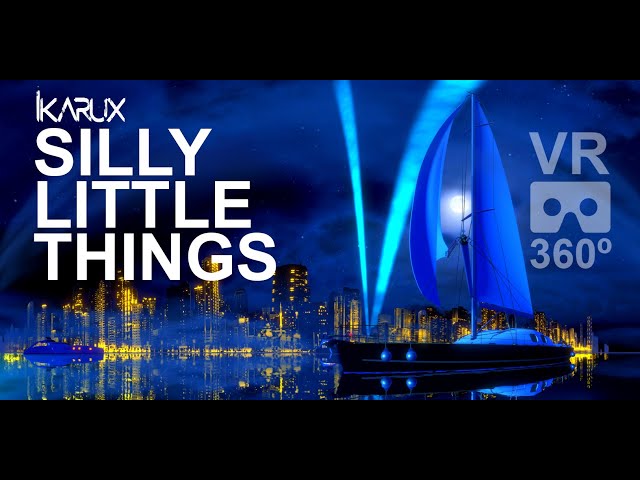 iKaRuX"Silly Little Things" VR 360º 4K. Deep Techno House