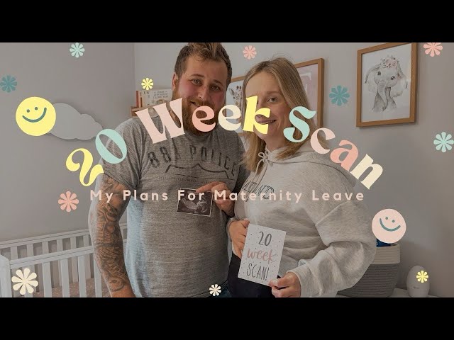 20 Week Scan + My Plans For Maternity Leave 2025