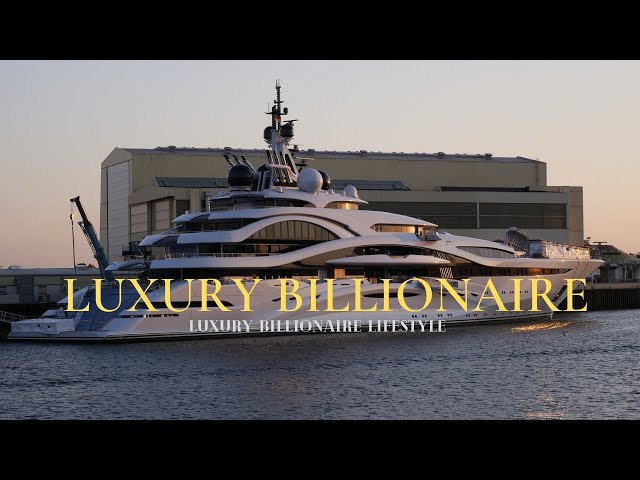 BILLIONAIRE LUXURY LIFESTYLE MOTIVATION - YACHT LUXURY LIFE STYLE