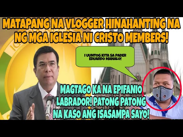 IGLESIA NI CRISTO KA EDUARDO MANALO PINAGMUMURA NG MATAPANG DAW NA VLOGGER?! MGA MYEMBRO MAGKAKASO!