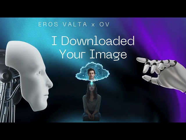 Eros Valta x Oval Tears - I Downloaded Your Image