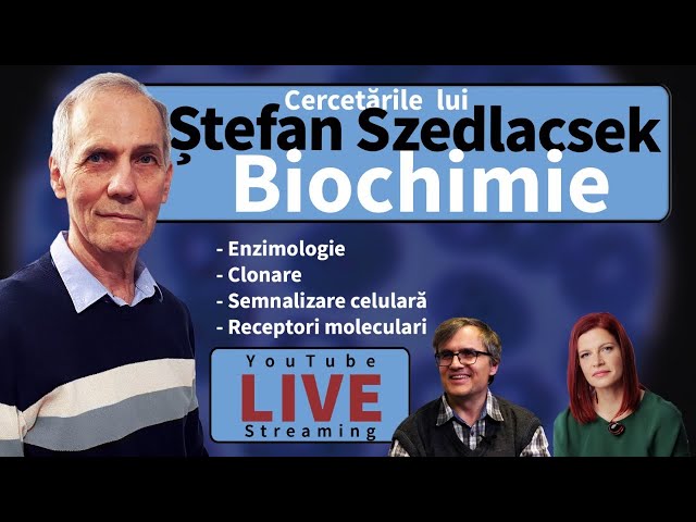 Deschis la cercetare: Biochimie cu Ștefan Szedlacsek