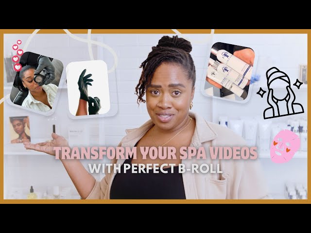 Transform Your Spa Videos with Perfect B-Roll