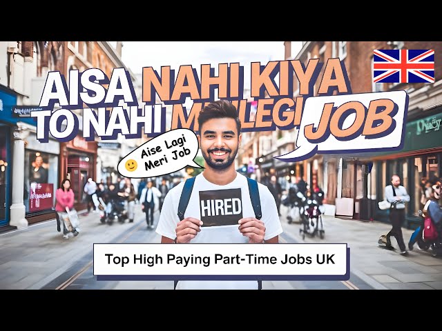 [Get Part-Time Jobs in UK🇬🇧] QUICKLY & EASILY with This SIMPLE TECHNIQUE as an International Student