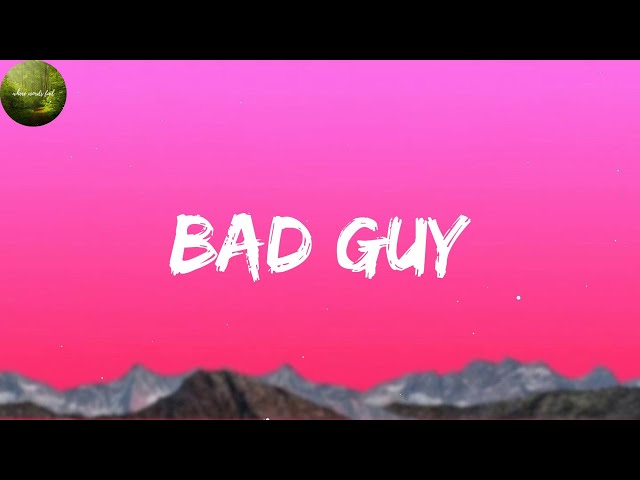 Billie Eilish - Bad guy (Lyrics) ~ Maroon 5, Kadant, Ed Sheeran,...