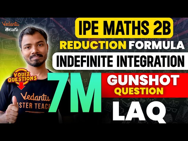 IPE Maths 2B | Indefinite Integrations - Reduction Formula | 7 Marks Gunshot SAQs | IPE 2024/25