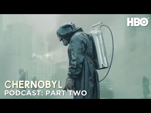 The Chernobyl Podcast | Part Two | HBO