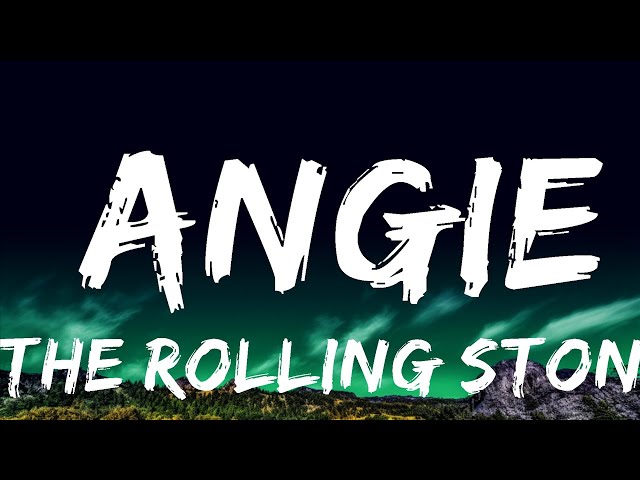 1 Hour |  The Rolling Stones - Angie (Lyrics HD)  | Lyrics Sadness Loop