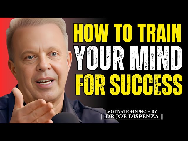 How To Train Your Mind For Success. || The Most Powerful Speech By Dr Joe Dispenza ||