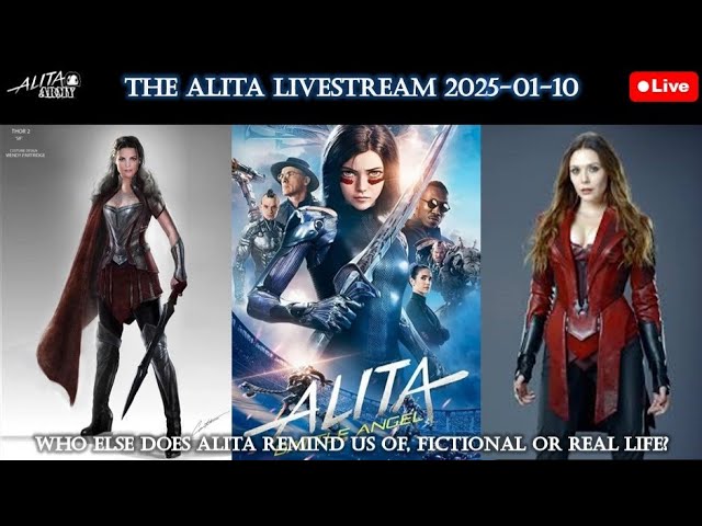 The Alita Livestream 2025-01-10: Who Else Does Alita Remind Us Of, Fictional or Real Life?