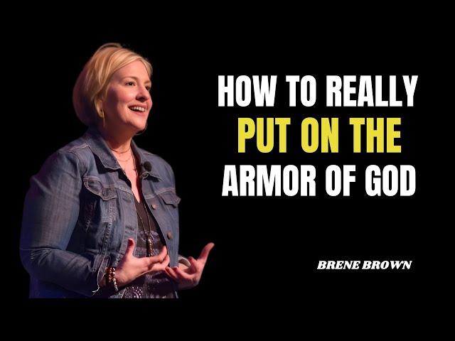 How to Really Put on the Armor of God | Brené Brown