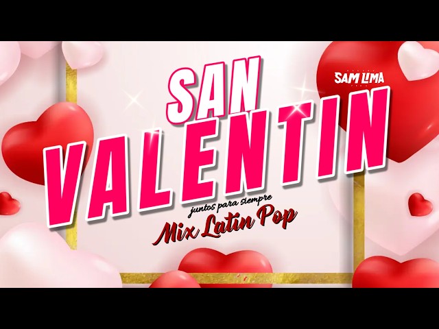 ❤️ MIX SAN VALENTIN 2025 💕 LATINPOP PARA ENAMORAR ( BACILOS, SILVIO Y V, TITO EL B, CARLOS VIVES)