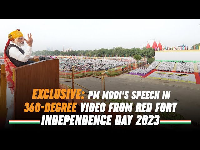 Exclusive: PM Modi Live 360-degree video from Red Fort Delhi on Independence Day 2023