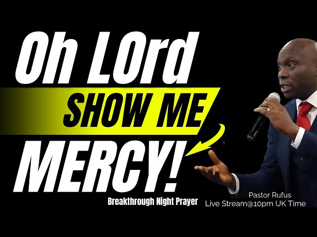 Oh Lord Show Me Mercy // 1st April 2024 // #pastorrufusprayer, #pastorrufus